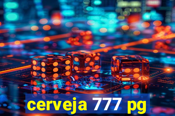 cerveja 777 pg